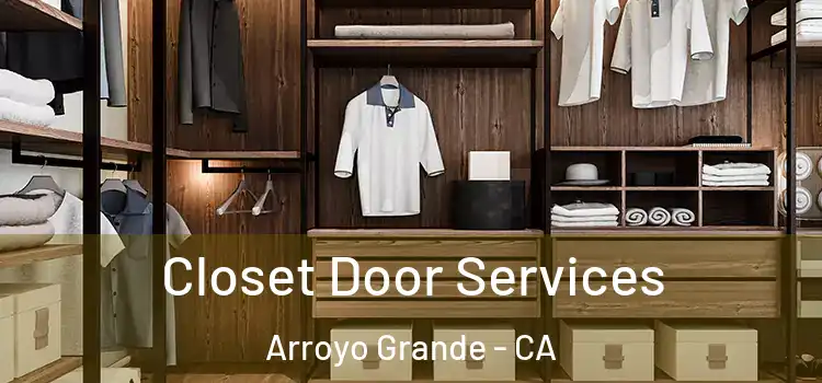 Closet Door Services Arroyo Grande - CA