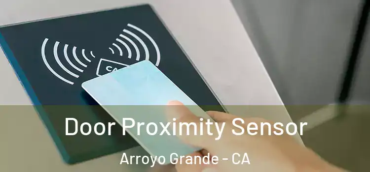 Door Proximity Sensor Arroyo Grande - CA