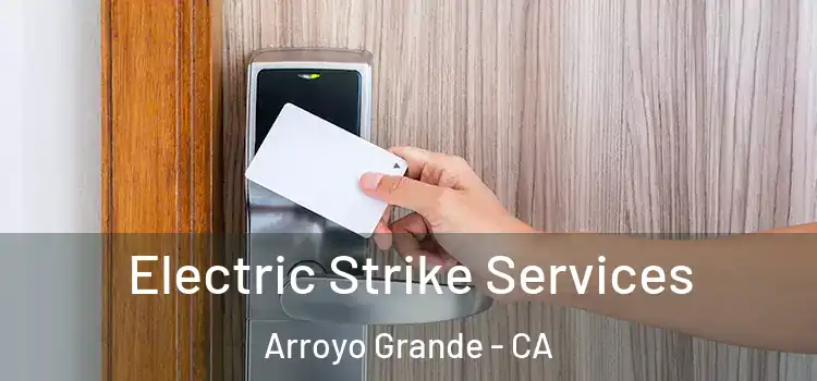  Electric Strike Services Arroyo Grande - CA