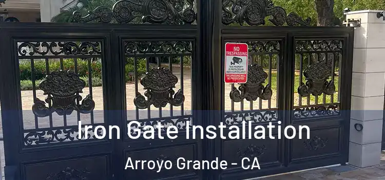  Iron Gate Installation Arroyo Grande - CA