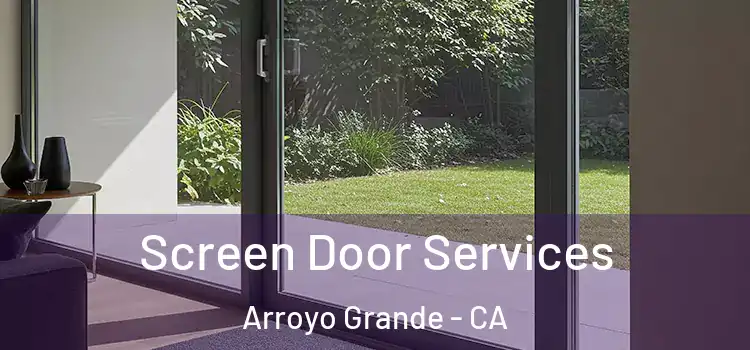 Screen Door Services Arroyo Grande - CA